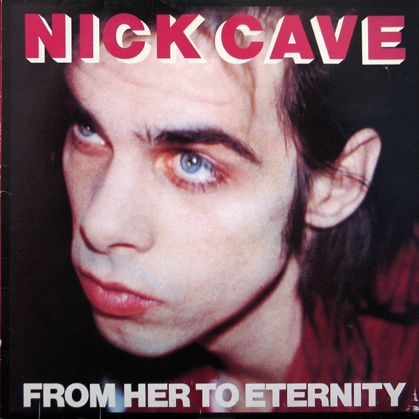 Nick Cave - From Her to Eternity