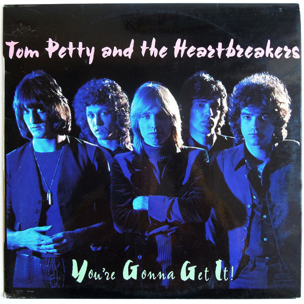Tom Petty & The Heartbreakers - You're Gonna Get It