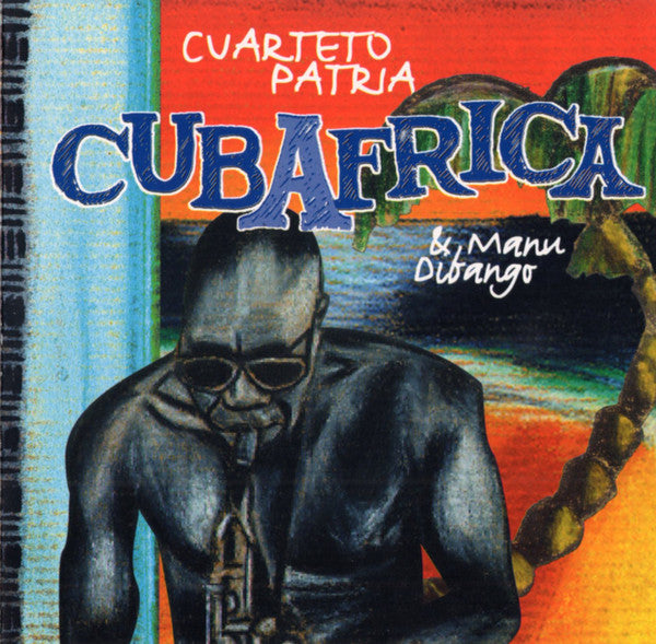 El Cuarteto Patria & Manu Dibango- Cubafrica