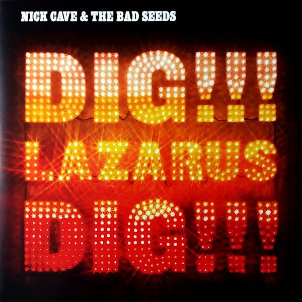 Nick Cave - Dig, Lazarus, Dig!!