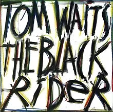 Tom Waits - Black Rider