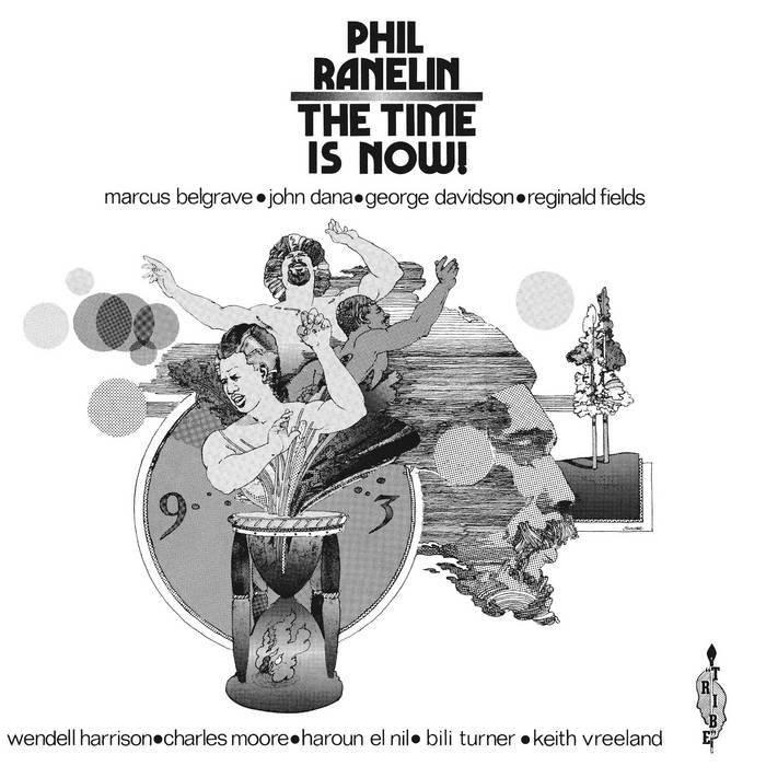 Phil Ranelin - The Time Is Now!