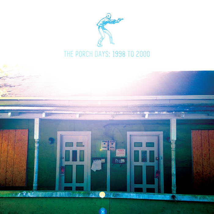 As Friends Rust – The Porch Days: 1998 To 2000