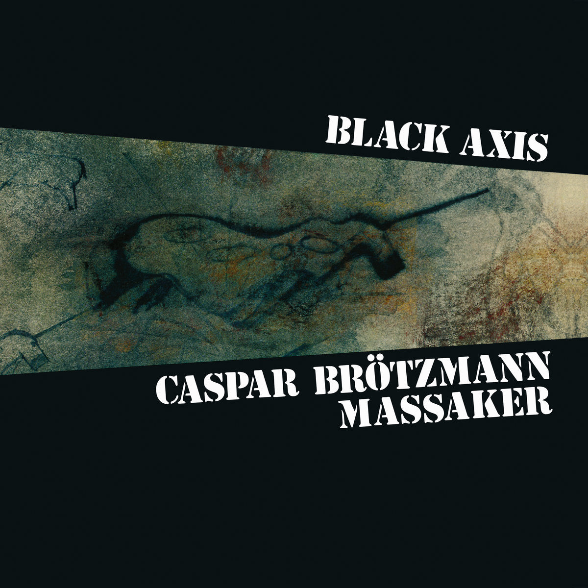 Caspar Brotzman Massaker - Black Axis