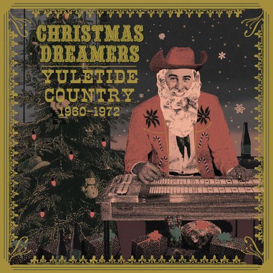 Various Artists - Christmas Dreamers: Yuletide Country 19601972
