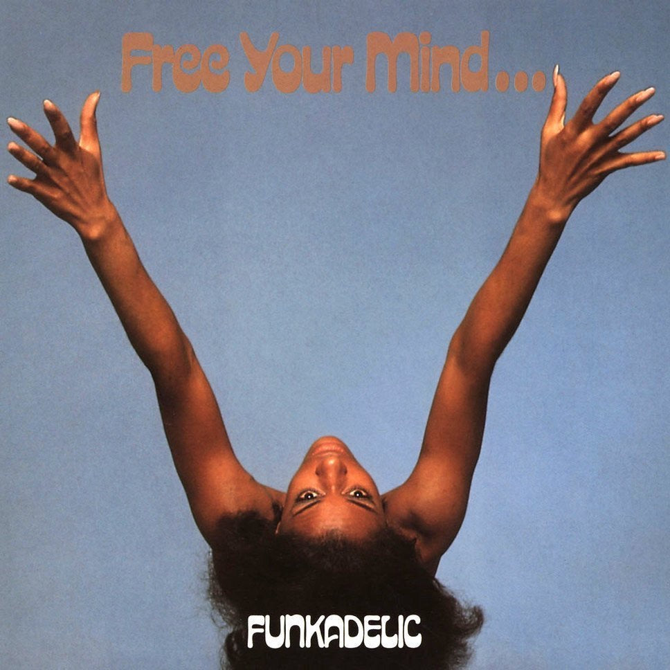 Funkadelic - Free Your Mind ... and Your Ass Will Follow