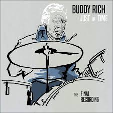 Buddy Rich – Just In Time: The Final Recording